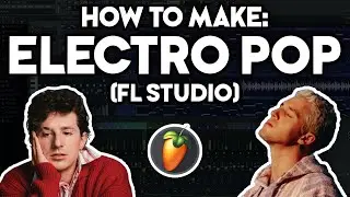 How to Make ELECTRO POP MUSIC (in FL Studio) [like Charlie Puth, Lauv] #4