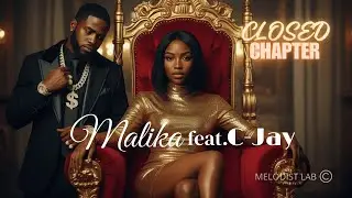 Malika Featuring C Jay - Closed Chapter | RnB Hip Hop Vibes