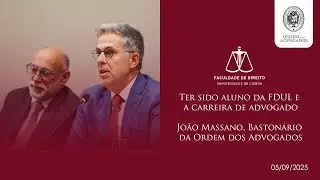 Ter sido aluno da FDUL e a Carreira de Advogado | Jo&atilde;o Massano, Baston&aacute;rio da Ordem dos Advogados