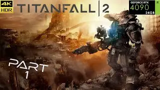 Titanfall 2 | Part 1 | Full Gameplay PC 4090 Ultra Settings {4k60 HDR No Commentary}
