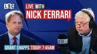 Nick Ferrari questions Transport Secretary Grant Shapps | Watch Live from 07:50AM