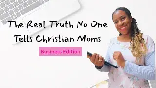 Christian Mom Talk (Business Edition) The Truth About Creating a Business from Home