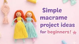 Simple Macrame Projects Anyone Can Make | Perfect for Beginners | Cute & Useful DIY Crafts