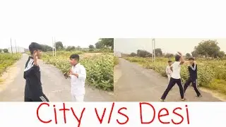 City v/s desi friend -- vine -- Yash Nagar