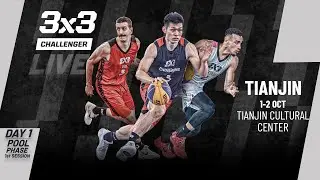 RE-LIVE | FIBA 3x3 Tianjin Challenger 2025 | Qualifier for Abu Dhabi Masters | Pool Phase -Session 1
