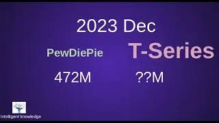 T-Series Vs PewDiePie Growth (2013 to 2018) | (2019 to 2023 )| Winner predicted | Machine Learning