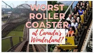 What's the Worst Roller Coaster at Canada's Wonderland?
