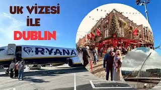 BİRLEŞİK KRALLIK VİZESİ İLE DUBLİN'E NASIL GELDİM? Kurallar ve Havalimanı Süreçleri