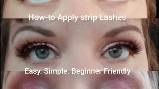 How-To Apply Strip Lashes! Easy.