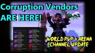 Corruption Vendors are HERE!! - Arena/World PvP - Channel Update - May 2020
