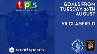 Goals from Tuesday 26th August vs Clanfield