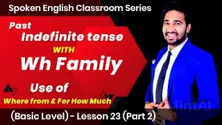Basic English Speaking Course - Lesson - 23 (Part 2) | | WH Family | WH Questions