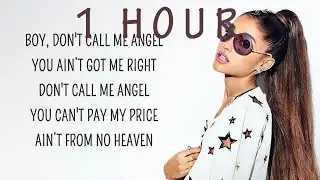 [ 1 HOUR ] Ariana Grande - Don't Call Me Angel (Lyrics) feat Miley Cyrus, Lana Del Rey