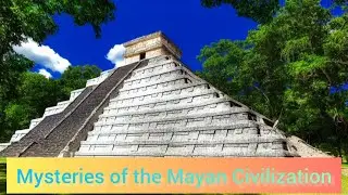 The Mysteries of the Mayan Civilization Revealed - episode 2
