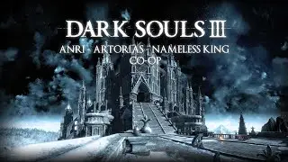 [15/01 - Mồng 351 Tết#5] Dark Souls III Anri - Artorias - Gryn Coop#1 :D