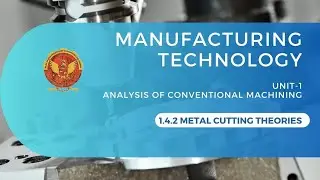 1.4.2 Metal cutting theories | ME405 |