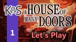 A House of Many Doors Ep 1: A Creepy Beginning - First Look - Let's Play, Gameplay