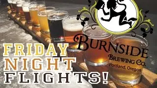 Friday Night Flights! - Episode 1 - Burnside Brewing