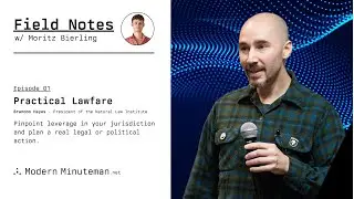 Practical Lawfare w/ Brandon Hayes | Field Notes 01
