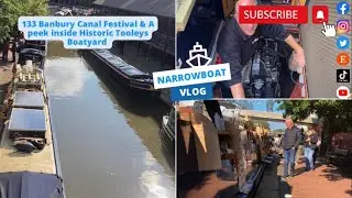 133. Banbury Canal Festival & A peek into Historic Tooleys Boatyard: narrowboat life