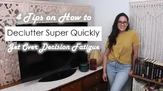 4 Tips to Declutter Your Home Super Quickly | No More Decision Fatigue (2020)