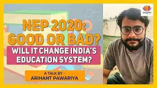 NEP 2020: Revolutionary Education Reform or Flawed Implementation? | Arihant Pawariya