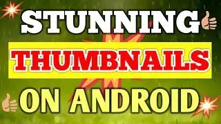 How To Make Professional Thumbnails On Android