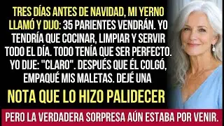 Mi Yerno Y Sus 35 Parientes Vendrán Para Navidad. ¡Perfecto! Desaparecí Y Los Sorprendí…