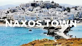 Naxos town (chora) | Naxos, Greece ► Video guide, 3 min. | 4K