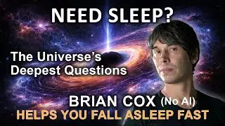 Life After Death, Aliens & Humanity&rsquo;s Future | Fall Asleep Fast to Brian Cox (W/ MUSIC) Sleep Remix