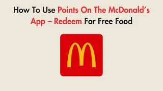 How To Use Points On The McDonald&rsquo;s App &ndash; Redeem For Free Food