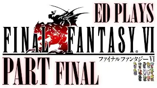 Ed Plays Final Fantasy VI Pixel Remaster (PC) | Dancing Mad, The Birth of God