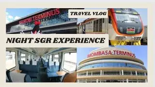 I travelled first class with the SGR NIGHT TRAIN from Nairobi to Mombasa!