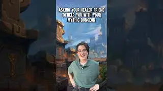 Asking  your healer friend to help you with a mythic dungeon #wow #worldofwarcraft #warcraft
