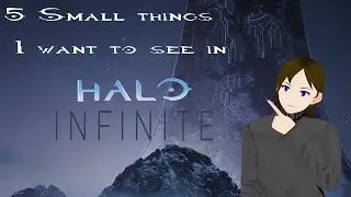 Copy of SMALL things i want to see in halo Infinite (Pre-gameplay event)