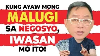 Kung Ayaw Mong Malugi Sa Negosyo, Iwasan Mo Ito! | Chinkee Tan