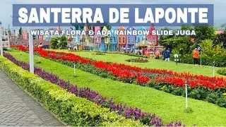 WISATA BATU MALANG YANG MURAH DAN BAGUS | SANTERRA DE LAPONTE PUJON MALANG | FLORA WISATA SANTERRA