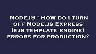 NodeJS : How do I turn off Node.js Express (ejs template engine) errors for production?