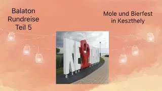 Mit dem Kastenwagen um den Balaton Vlog 5: Promenade und Bierfest in Keszthely mit  Riesenrad