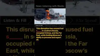 English News Listening Practice | Ukraine Drone Strikes Russian Oil Refineries #shorts
