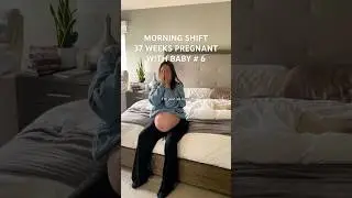 Morning shift 37 weeks pregnant with baby # 6
