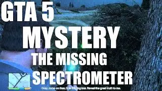 GTA 5 MYSTERY : THE MISSING SPECTROMETER