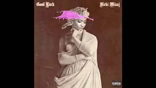 Nicki Minaj - Good Luck (Audio)