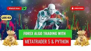 MT5 Terminal & Python: A Beginner’s Guide to Algorithmic Trading and Automation Lec 02