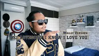 0X1=LOVESONG (I Know I Love You) - TXT (Syazwannendo Malay Cover)