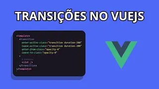 Como utilizar as transições no vuejs