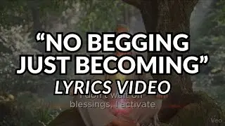 No Begging Just Becoming Music Video CC