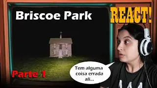 REACT: Briscoe Park - Sozinhos na Escurid&atilde;o (Parte 1)