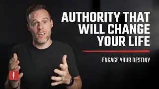 Authority That Will Change Your Life | Engage Your Destiny Podcast with Ben Peterson