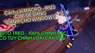 CÁCH CÀI MACRO FISCH - IRUS V6.7.5 MỚI NHẤT (AUTO TREO - 100% CHÍNH XÁC LƯỢT CÂU) | ItsDuyy_2k12